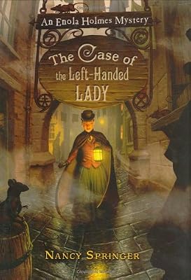 The Case of the Left-Handed Lady: An Enola Holmes Mystery