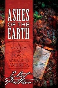 Ashes of the Earth: A Mystery of Post-Apocalyptic America