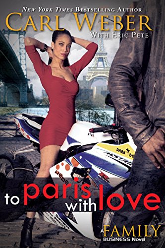 To Paris with Love: A Family Business Novel by Carl Weber
