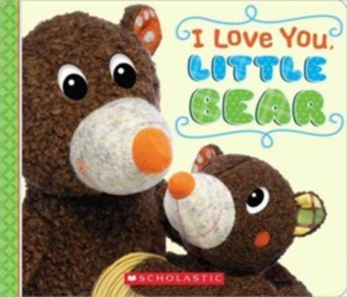 I Love You, Little Bear by Scholastic
