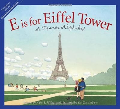 E is for Eiffel Tower: A France Alphabet
