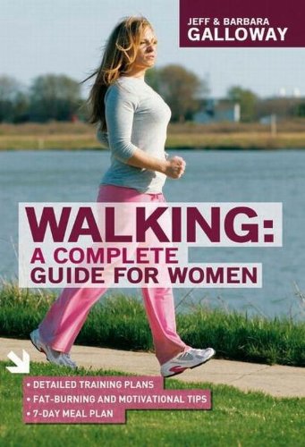 Walking: A Complete Guide for Women by Jeff Galloway