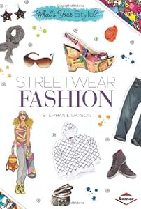 Streetwear Fashion by Stephanie Watson  ,