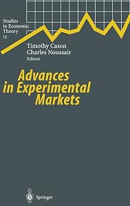 Advances in Experimental Markets by C. Noussair