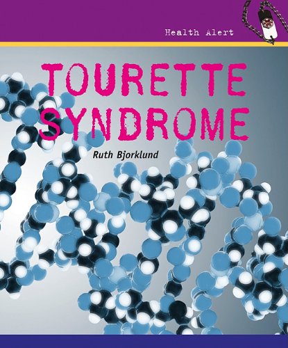 Tourette Syndrome (Health Alert) by Ruth Bjorklund