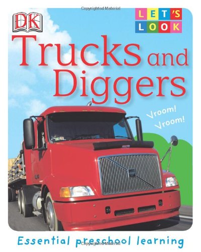 Let's Look: Trucks and Diggers by DK Publishing