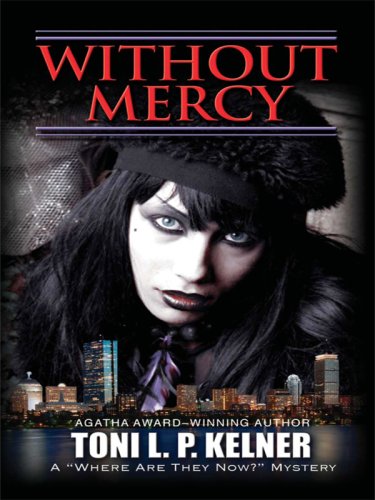 Without Mercy: A "Where Are They Now?" Mystery by Toni L. P. Kelner