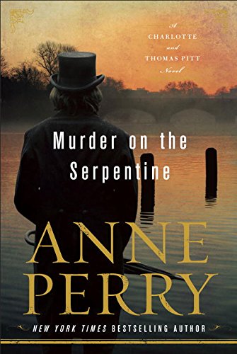 Murder on the Serpentine: A Charlotte and Thomas Pitt Novel by Anne Perry