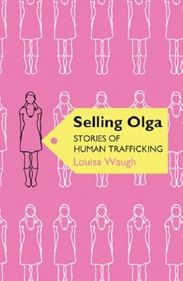 Selling Olga: Stories of Human Trafficking (Phoenix Paperback Series)