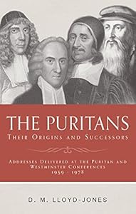 The Puritans: Their Origins and Successors
