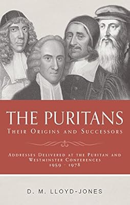 The Puritans: Their Origins and Successors