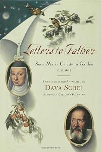 Letters to Father : Sister Maria Celeste to Galileo, 1623-1633