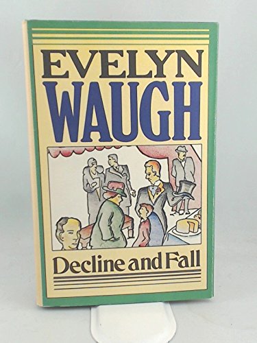 Decline and Fall by Evelyn Waugh