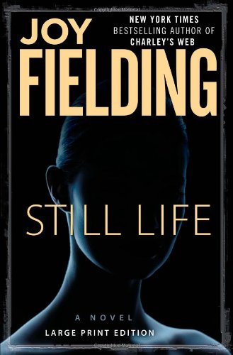 Still Life: A Novel by Joy Fielding