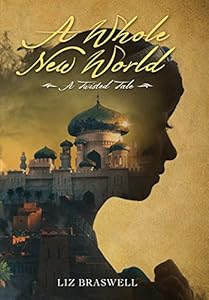 A Whole New World: A Twisted Tale by Liz Braswell
