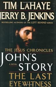 John's Story: The Last Eyewitness (The Jesus Chronicles, Book 1)