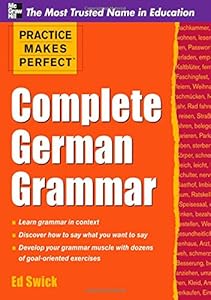 Practice Makes Perfect Complete German Grammar