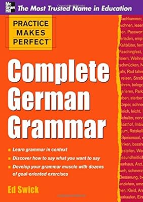 Practice Makes Perfect Complete German Grammar