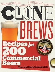 CloneBrews, 2nd Edition: Recipes for 200 Brand-Name Beers by Tess and Mark Szamatulski