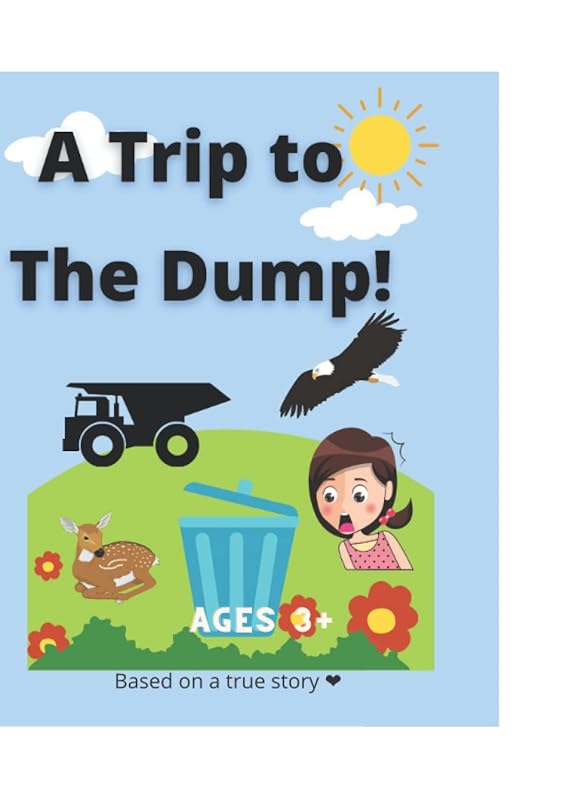 Let’s Go to The Dump! by S. Pisto