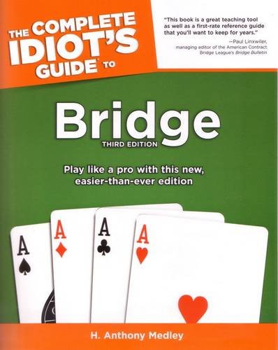 The Complete Idiot's Guide To Bridge, 3e by H. Anthony Medley