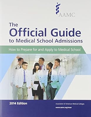 The Official Guide to Medical School Admissions 2014: How to Prepare for and Apply to Medical School