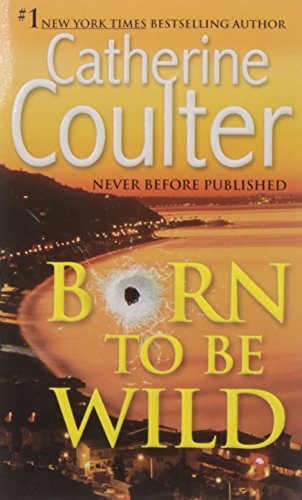 Born To Be Wild by Catherine Coulter