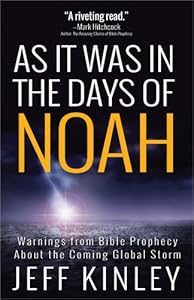 As It Was in the Days of Noah: Warnings from Bible Prophecy About the Coming Global Storm