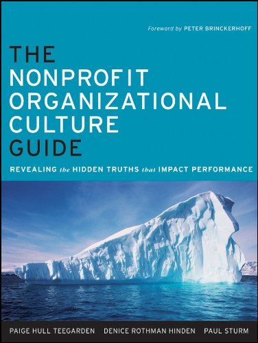 The Nonprofit Organizational Culture Guide: Revealing the Hidden Truths That Impact Performance by Paige Hull Teegarden