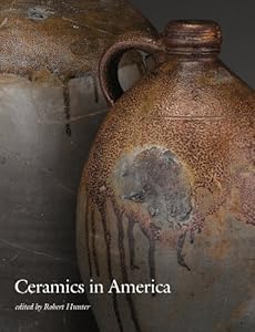 Ceramics in America 2012 (Ceramics in America Annual) by Robert Hunter