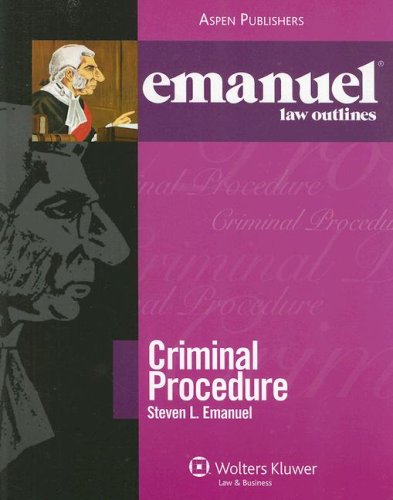 Criminal Procedure (Emanuel Law Outlines) by Steven L. Emanuel