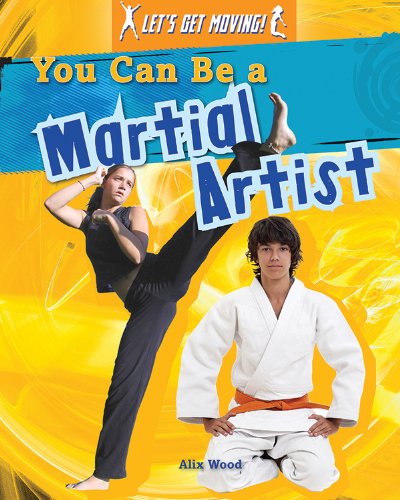 You Can Be a Martial Artist by Alix Wood