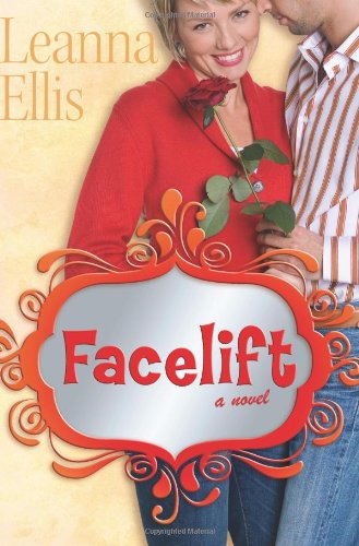 Facelift: A Novel by Leanna Ellis