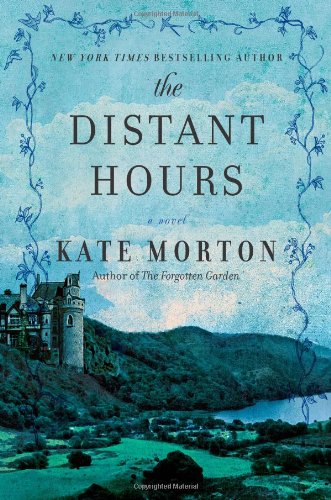 The Distant Hours: A Novel by Kate Morton