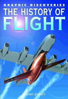 The History of Flight (Graphic Discoveries)