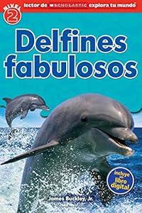 Lector de Scholastic Explora tu Mundo Nivel 2: Delfines fabulosos: