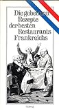 Die geheimen Rezepte der besten Restaurants Frankreichs