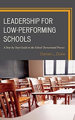 Leadership for Low-Performing Schools: A Step-by-Step Guide to the School Turnaround Process
