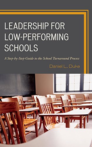 Leadership for Low-Performing Schools: A Step-by-Step Guide to the School Turnaround Process by Daniel L. Duke