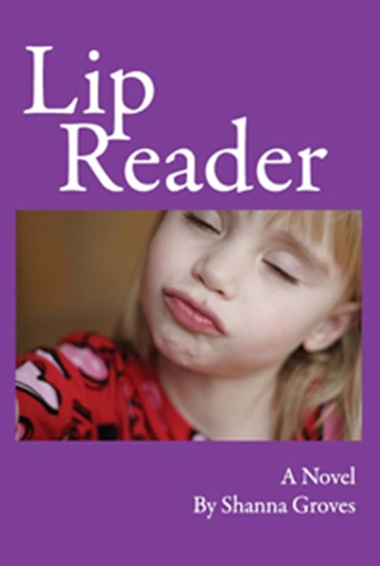 Lip Reader by Shanna Groves