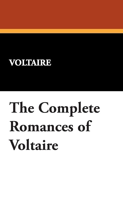 The Complete Romances of Voltaire by Voltaire