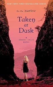 Taken at Dusk: A Shadow Falls Novel by C. C. Hunter
