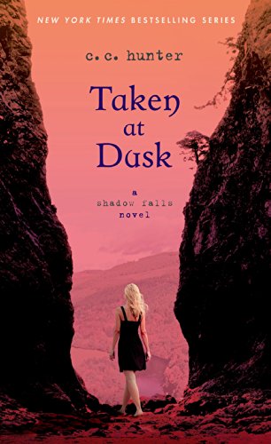 Taken at Dusk: A Shadow Falls Novel by C. C. Hunter