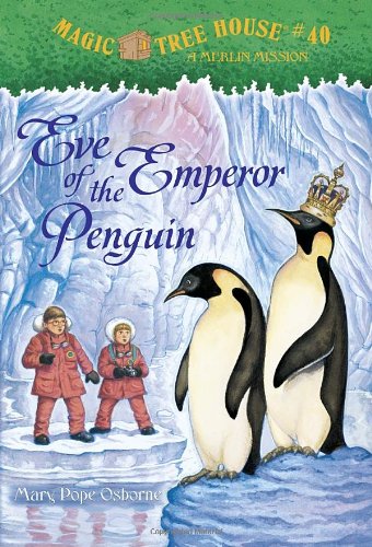 Eve of the Emperor Penguin (Magic Tree House #40) by Mary Pope Osborne