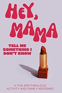 Hey, Mama! Tell Me Something I Don't Know by LARKINROAD