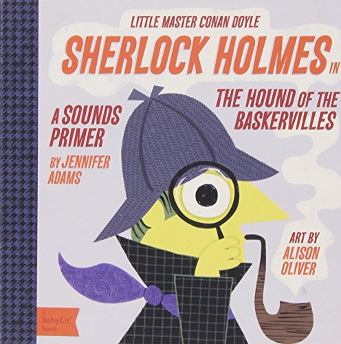 Sherlock Holmes in the Hound of the Baskervilles : a sounds primer by Jennifer Adams; Alison Oliver; Arthur Conan Doyle