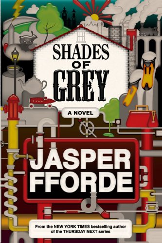 Shades of Grey: A Novel by Jasper Fforde