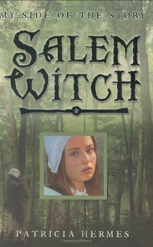 Salem Witch (My Side of the Story) (My Side of the Story) by Patricia Hermes