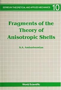 FRAGMENTS OF THE THEORY OF ANISOTROPIC SHELLS (Theoretical and Applied Mechanics) by S A Ambartsumian