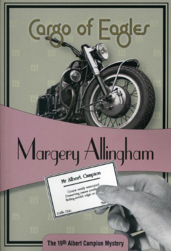 Cargo of Eagles: Albert Campion #19 by Margery Allingham